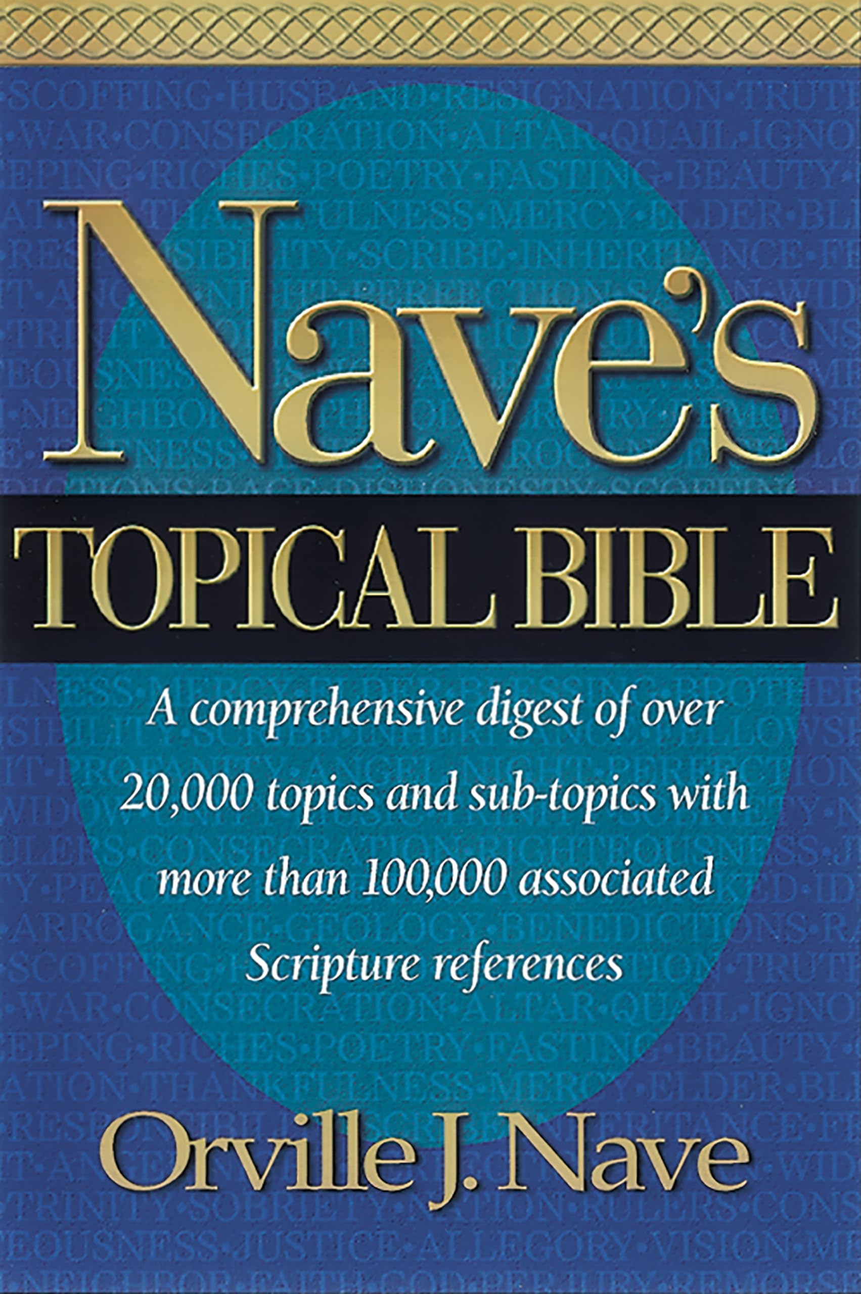 Nave's Topical Bible: A comprehensive Digest of over 20,000 Topics and Subtopics With More Than 10,000 Associated Scripture References used book depot