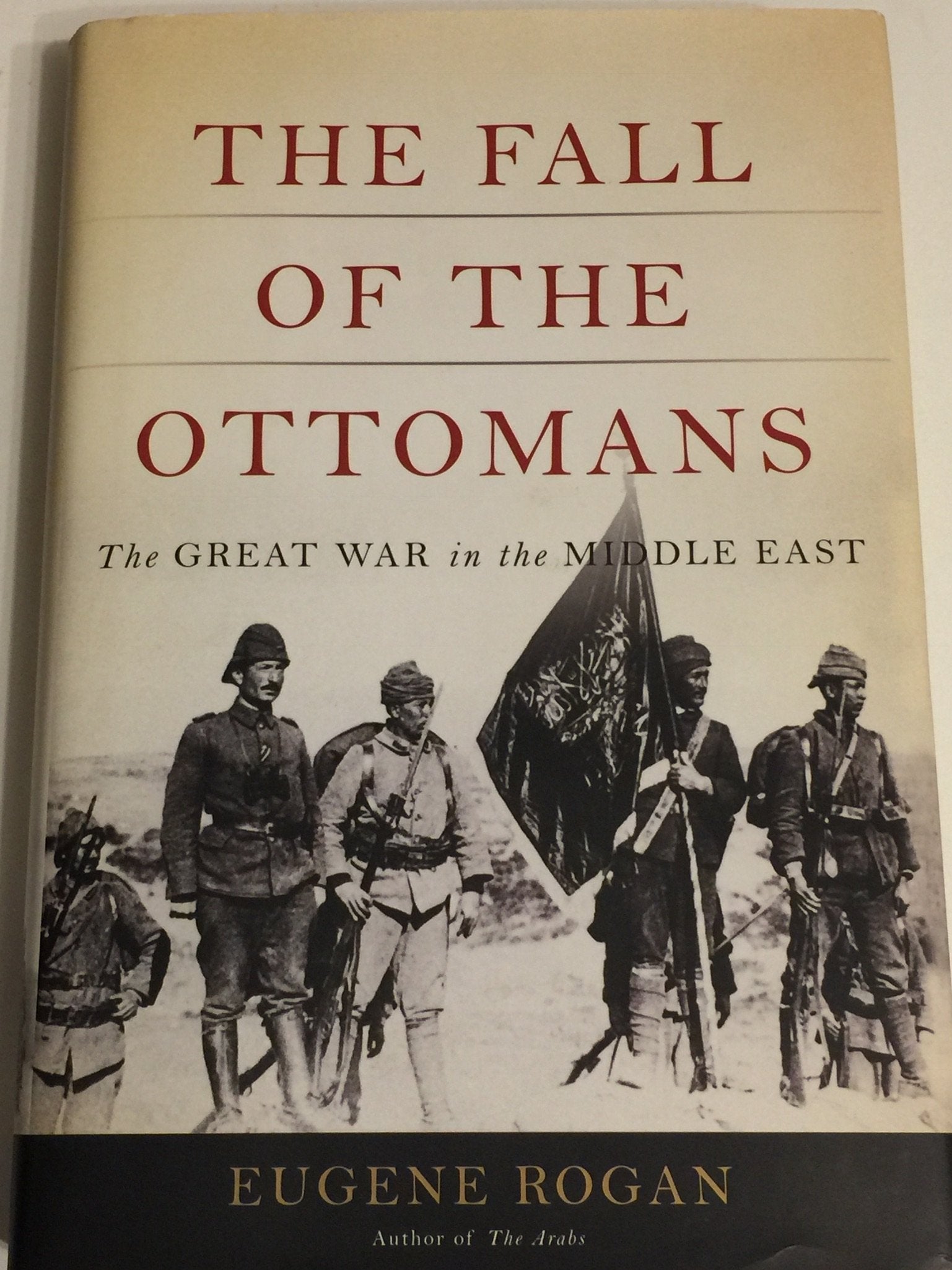 The Fall of the Ottomans: The Great War in the Middle East used book depot