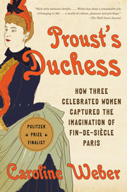 Proust's Duchess: How Three Celebrated Women Captured the Imagination of Fin-de-Siècle Paris used book depot