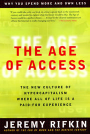 The Age of Access: The New Culture of Hypercapitalism, Where all of Life is a Paid-For Experience used book depot