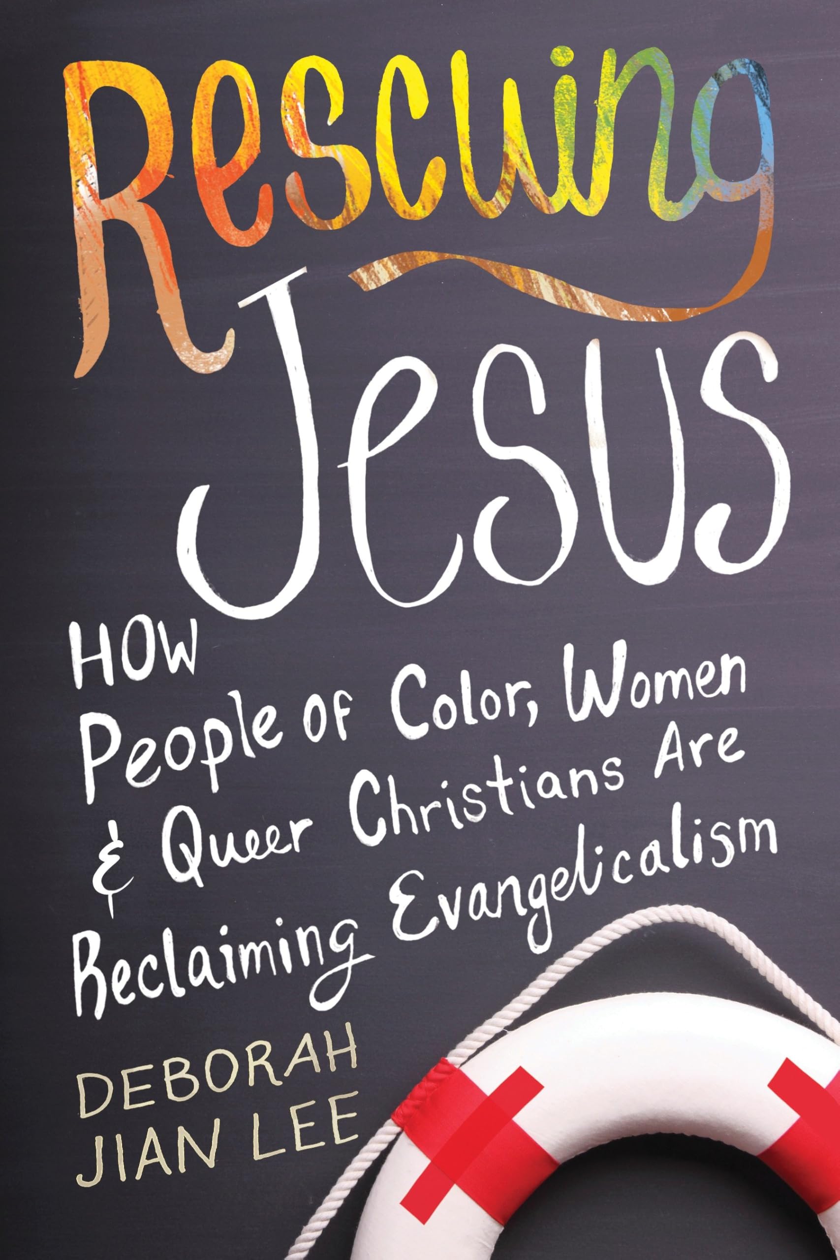 Rescuing Jesus: How People of Color, Women, and Queer Christians are Reclaiming Evangelicalism used book depot