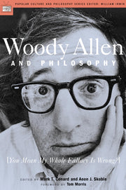 Woody Allen and Philosophy: You Mean My Whole Fallacy Is Wrong? used book depot