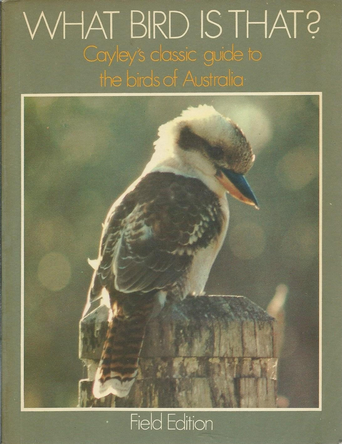 What Bird Is That?: Cayley's Classic Guide to the Birds of Australia (Field Edition) used book depot