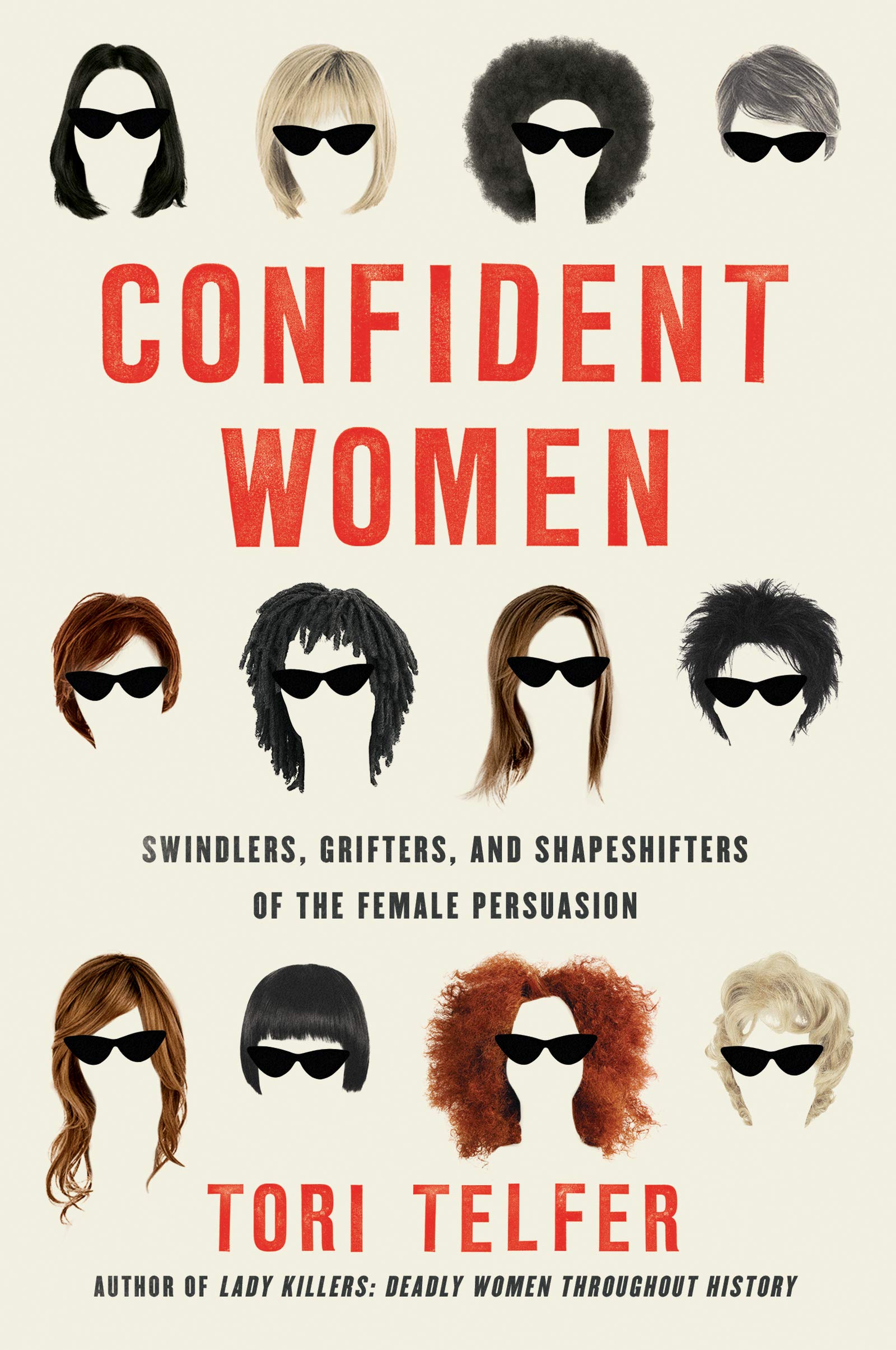 Confident Women: Swindlers, Grifters, and Shapeshifters of the Feminine Persuasion used book depot