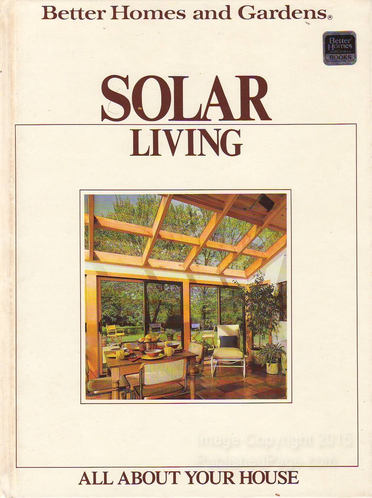 Better Homes And Gardens Solar Living: All About Your House