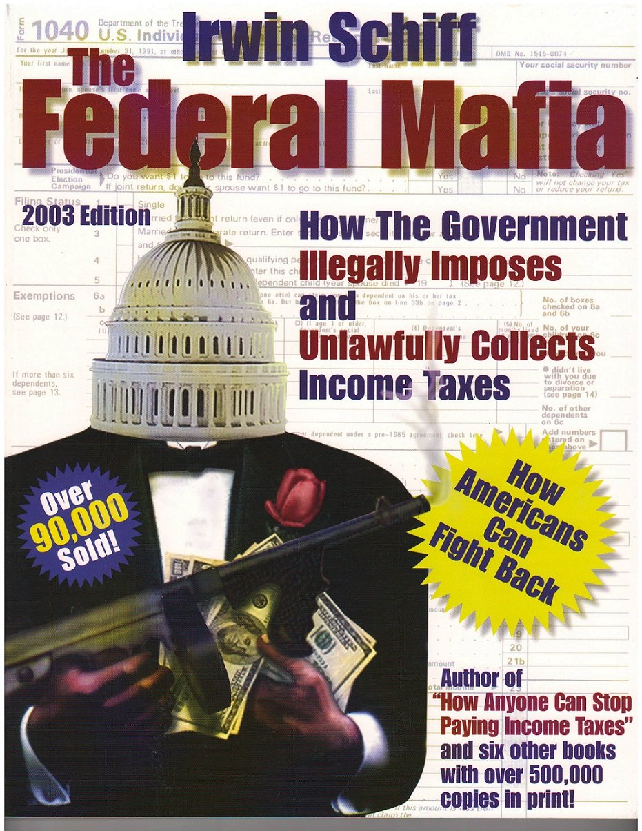Federal Mafia: How It Illegally Imposes and Unlawfully Collects Income Taxes used book depot