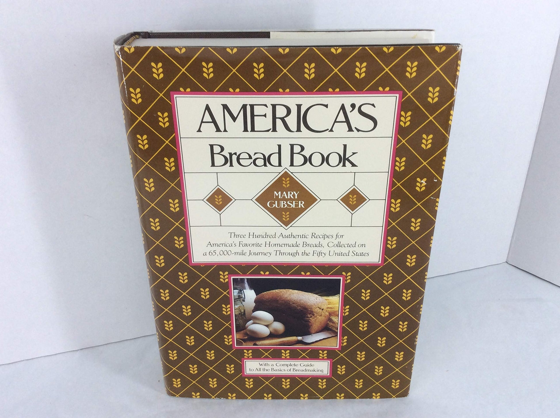 America's bread book: 300 authentic recipes for America's favorite homemade breads collected on a 65,000-mile journey through the fifty United States used book depot