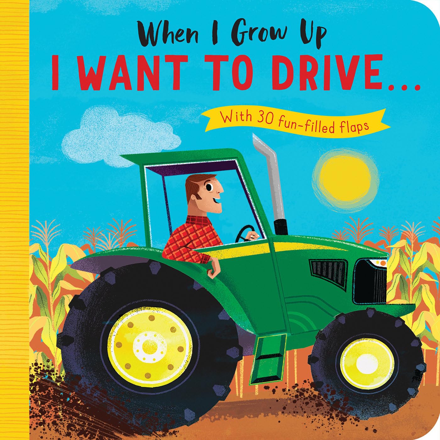 When I Grow Up: I Want to Drive#: With 30 fun-filled flaps used book depot