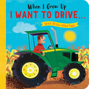 When I Grow Up: I Want to Drive#: With 30 fun-filled flaps used book depot