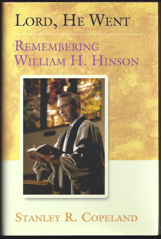 Lord, He Went: Remembering William H Hinson Copeland, Stanley R