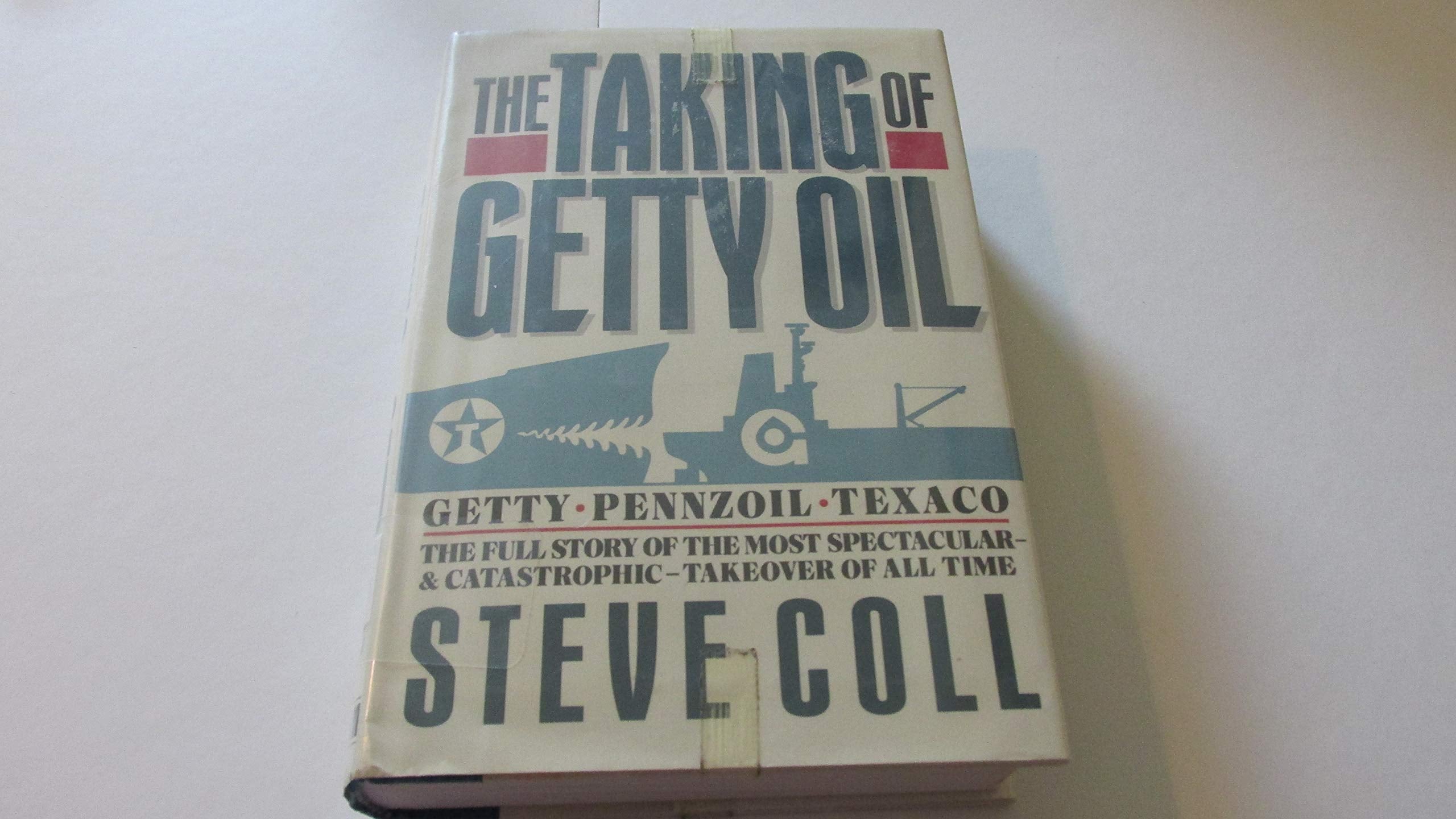 The Taking of Getty Oil: The Full Story of the Most Spectacular - and Catastrophic - Takeover of All Time used book depot