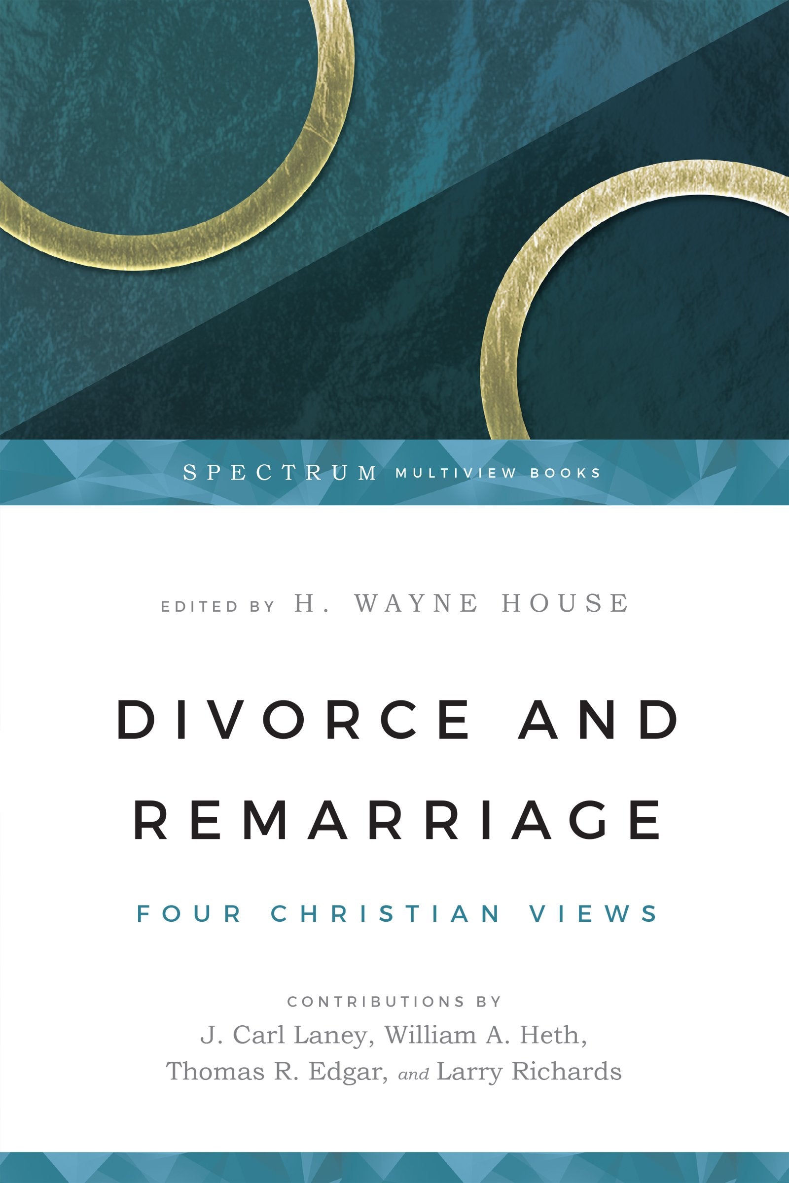 Divorce and Remarriage: Four Christian Views (Spectrum Multiview Book Series) used book depot