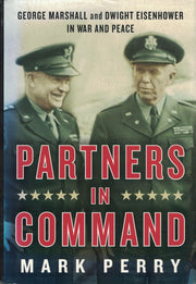 Partners in Command: George Marshall and Dwight Eisenhower in War and Peace used book depot