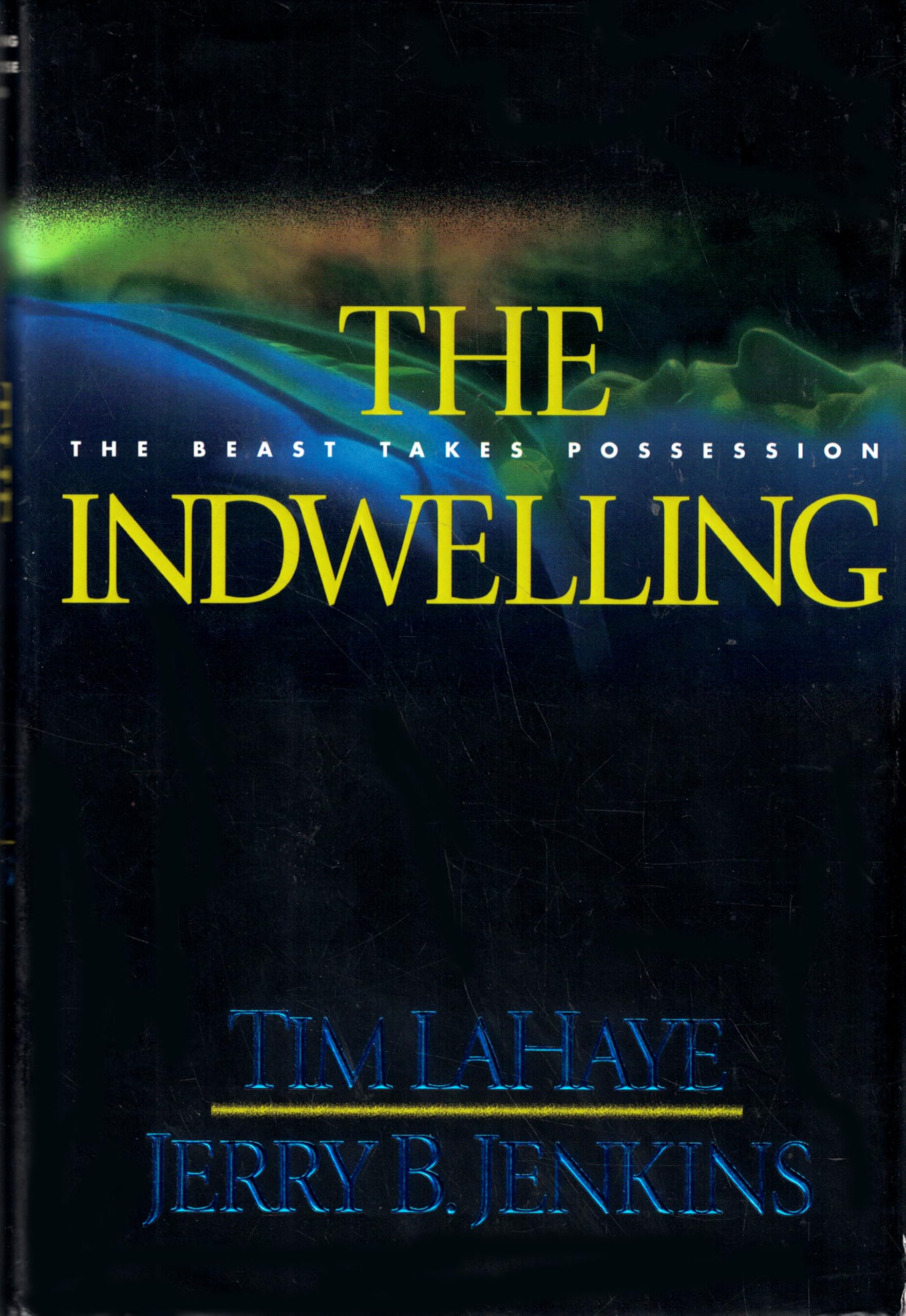 The Indwelling: The Beast Takes Possession (Left Behind #7)
