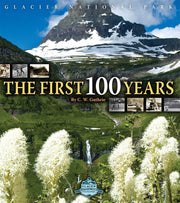 Glacier National Park: The First 100 Years used book depot