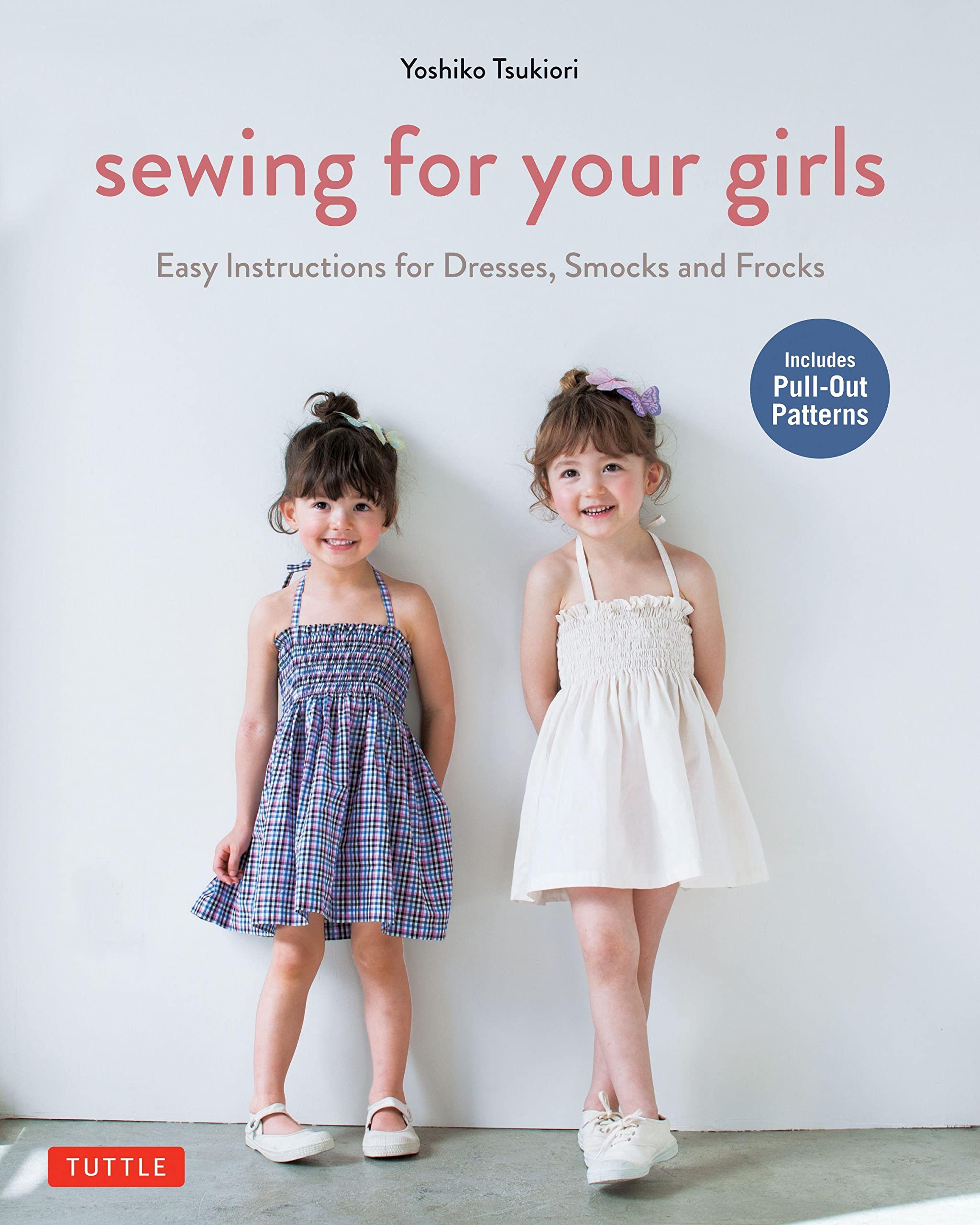 Sewing for Your Girls: Easy Instructions for Dresses, Smocks and Frocks (Includes pull-out Patterns) used book depot
