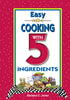 Easy Cooking with 5 Ingredients Elamite Edition Barbara C Jones