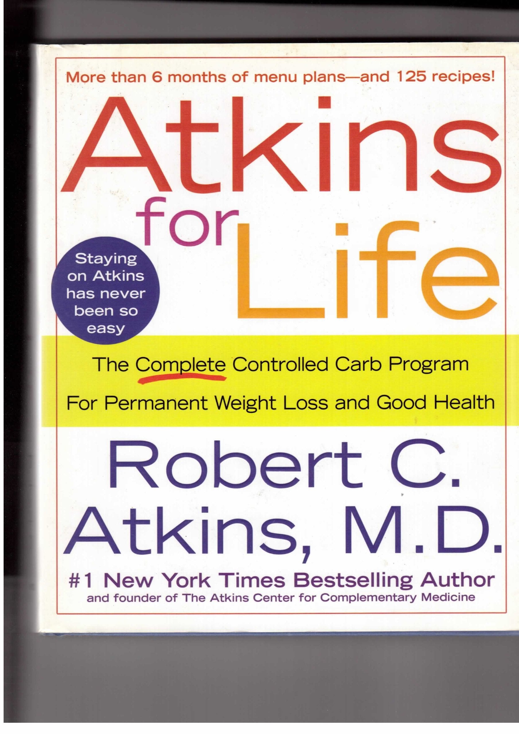 Atkins for Life: The Complete Controlled Carb Program for Permanent Weight Loss and Good Health used book depot