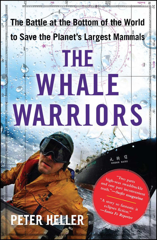 The Whale Warriors: The Battle at the Bottom of the World to Save the Planets Largest Mammals Heller, Peter