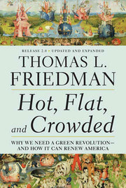 Hot, Flat, and Crowded: Why We Need a Green Revolution - and How It Can Renew America, Release 2.0