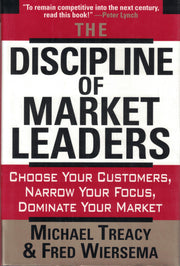 The Discipline Of Market Leaders: Choose Your Customers, Narrow Your Focus, Dominate Your Market used book depot