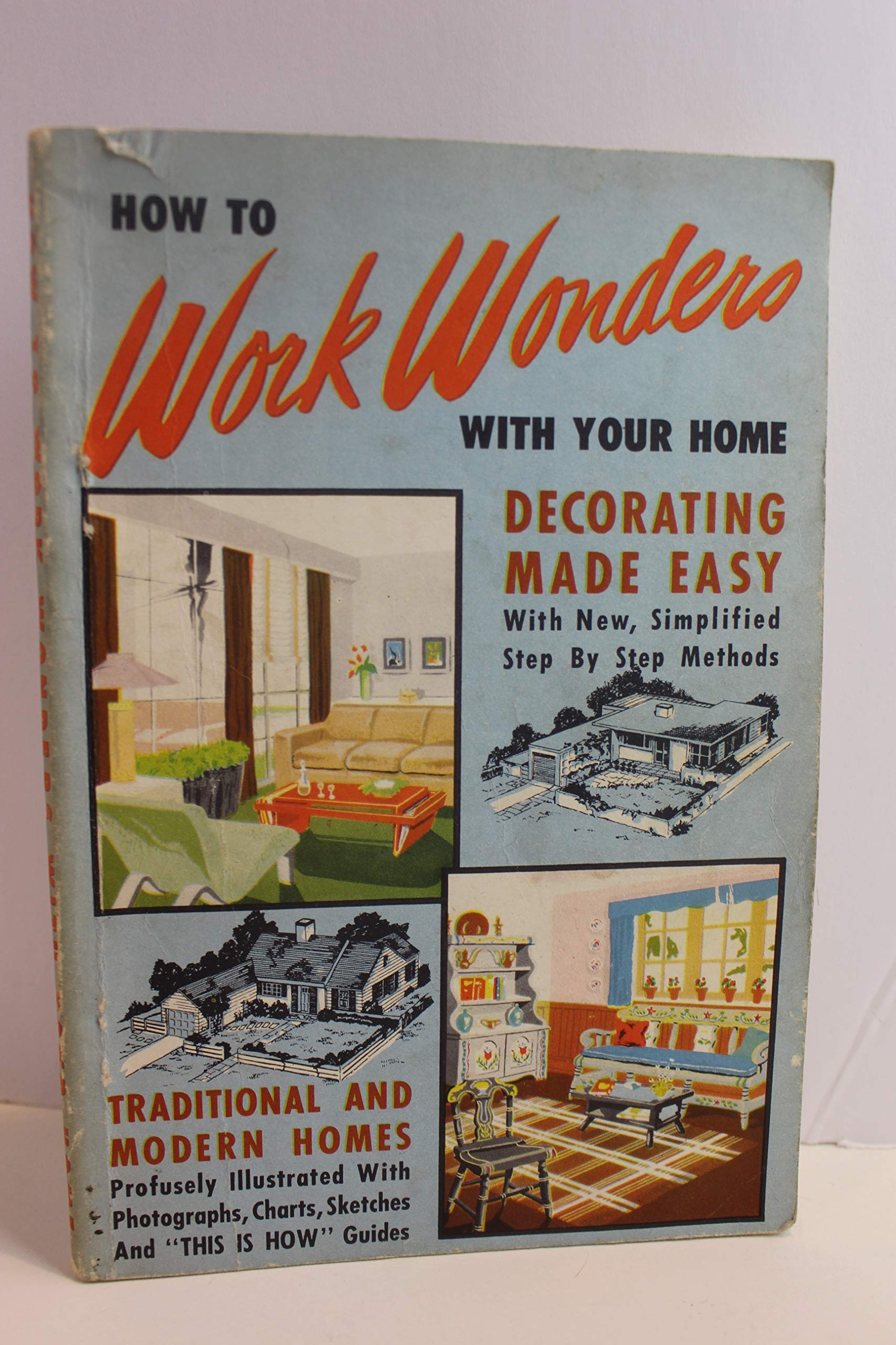How to Work Wonders With Your Home: Decorating Made Easy