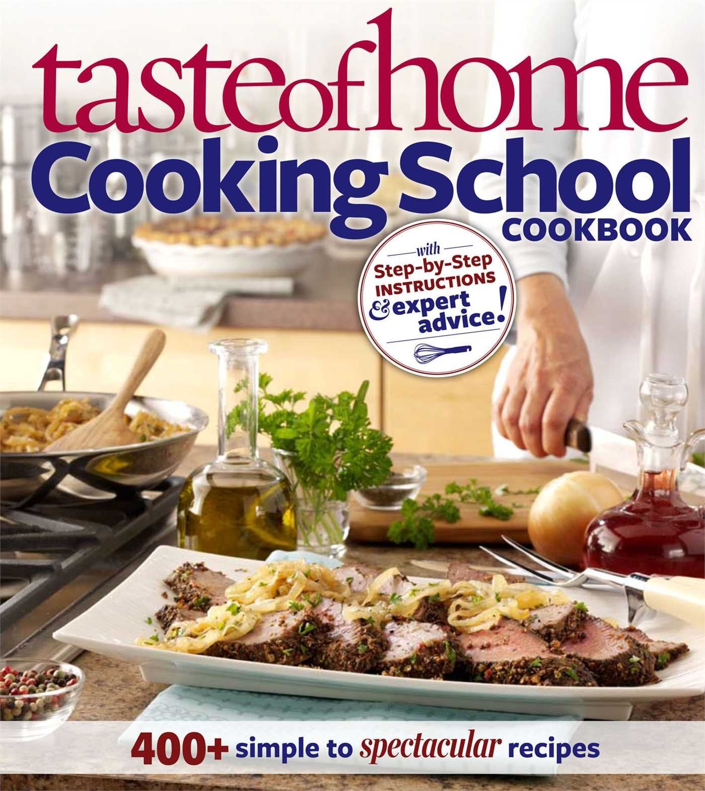 Taste of Home: Cooking School Cookbook: 400 + Simple to Spectacular Recipes used book depot