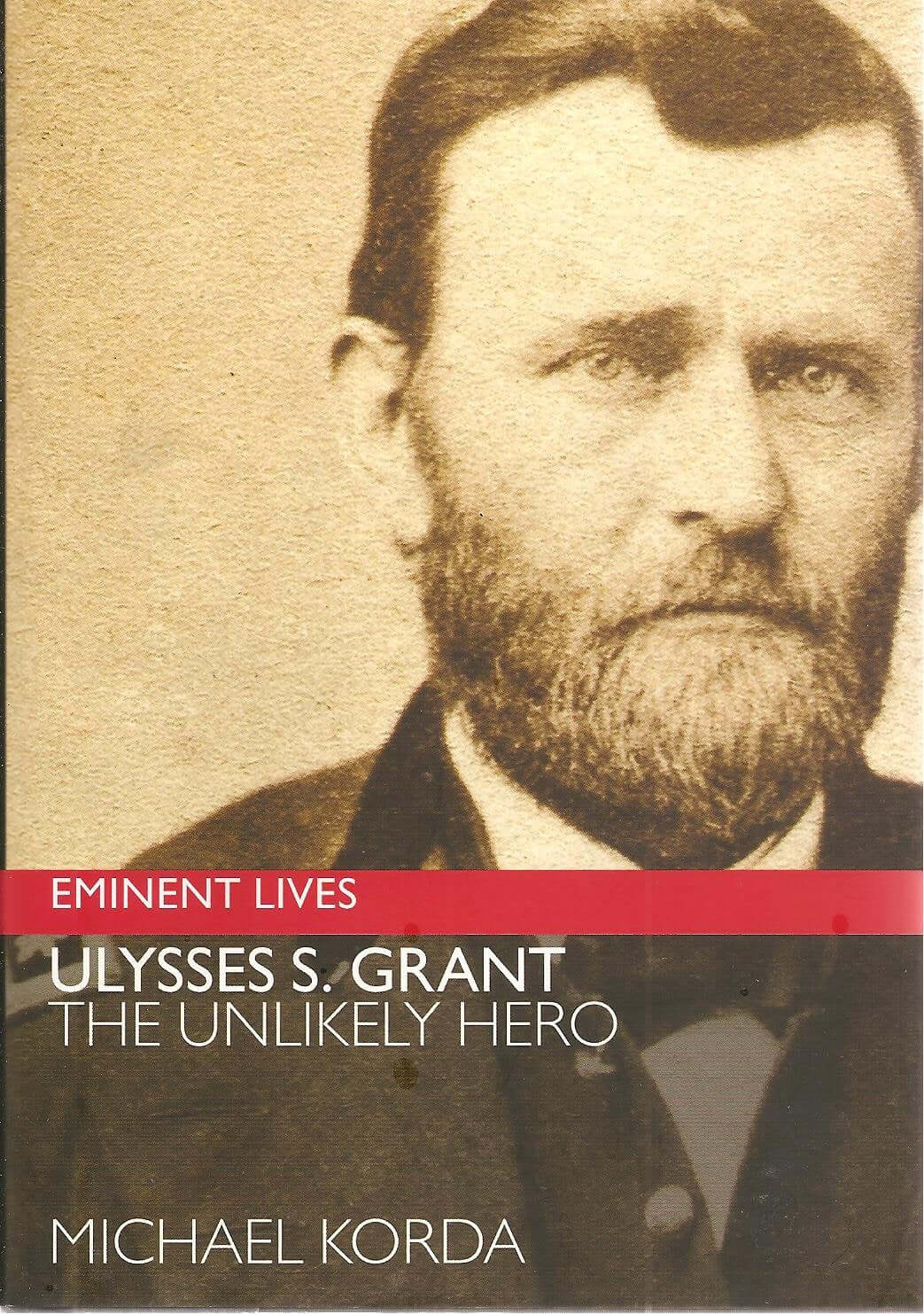 Ulysses S. Grant: The Unlikely Hero (Eminent Lives) used book depot