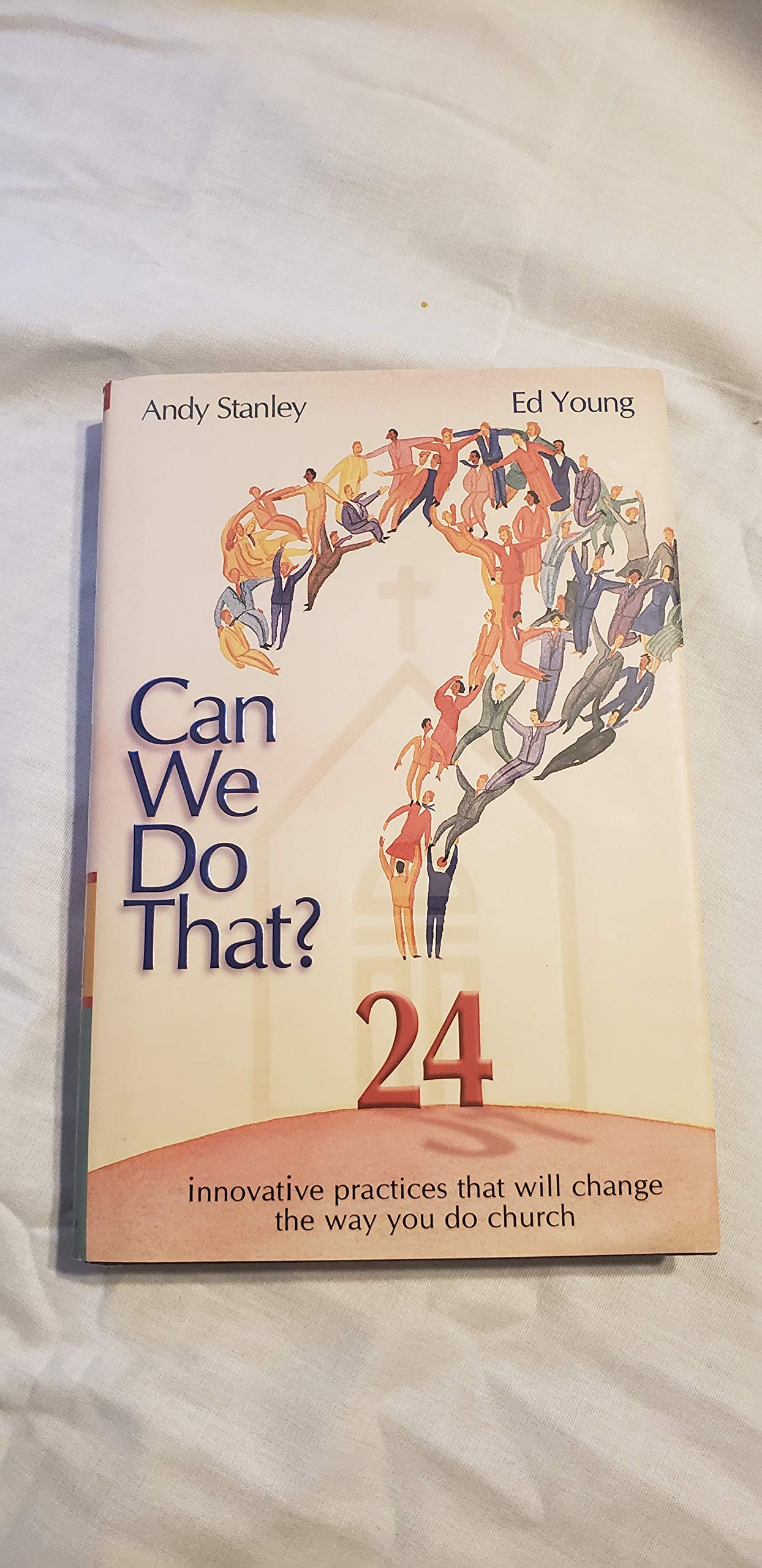 Can We Do That: 24 Innovative Practices That Will Change the Way You Do Church used book depot