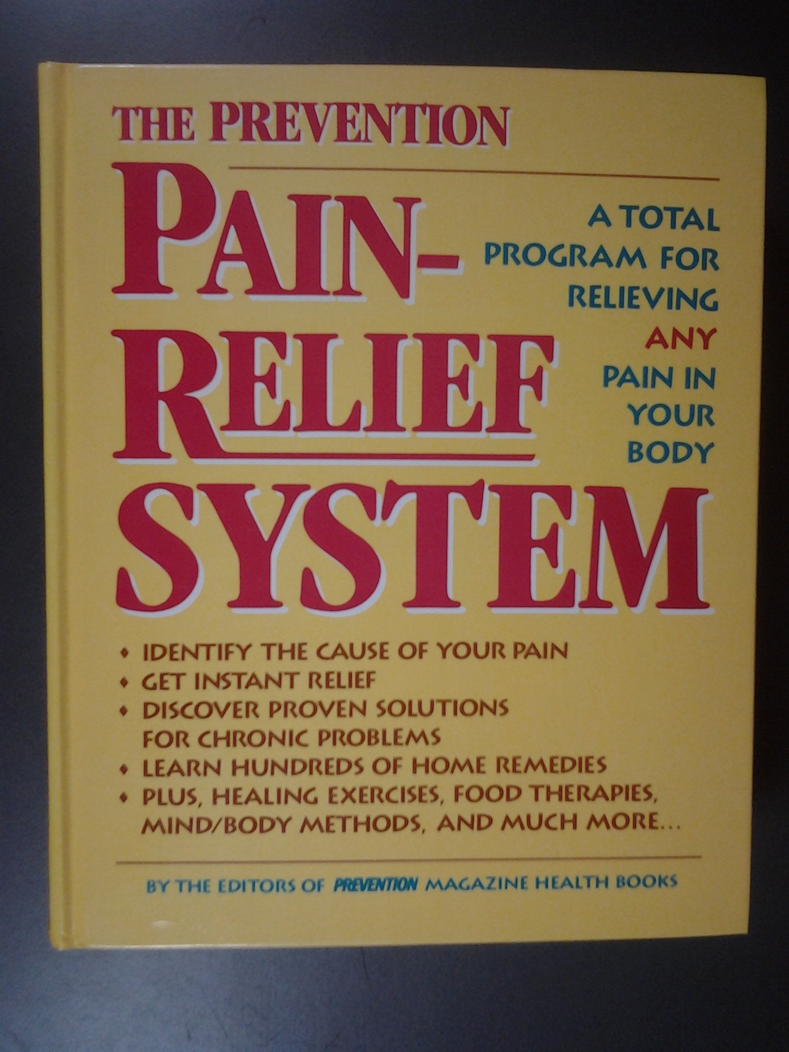 The Prevention Pain-Relief System: A Total Program for Relieving Any Pain in Your Body used book depot