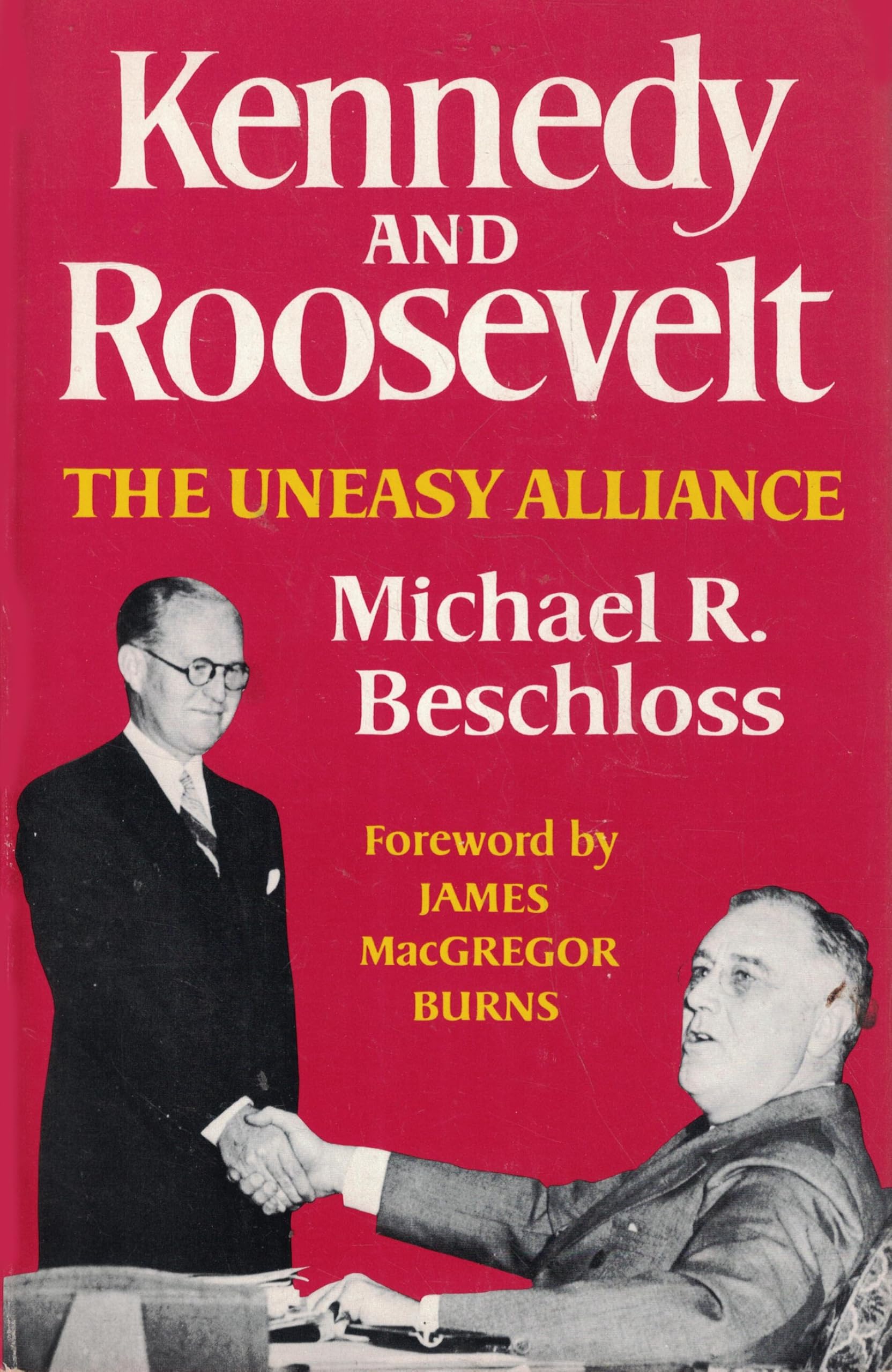 Kennedy and Roosevelt: The Uneasy Alliance used book depot