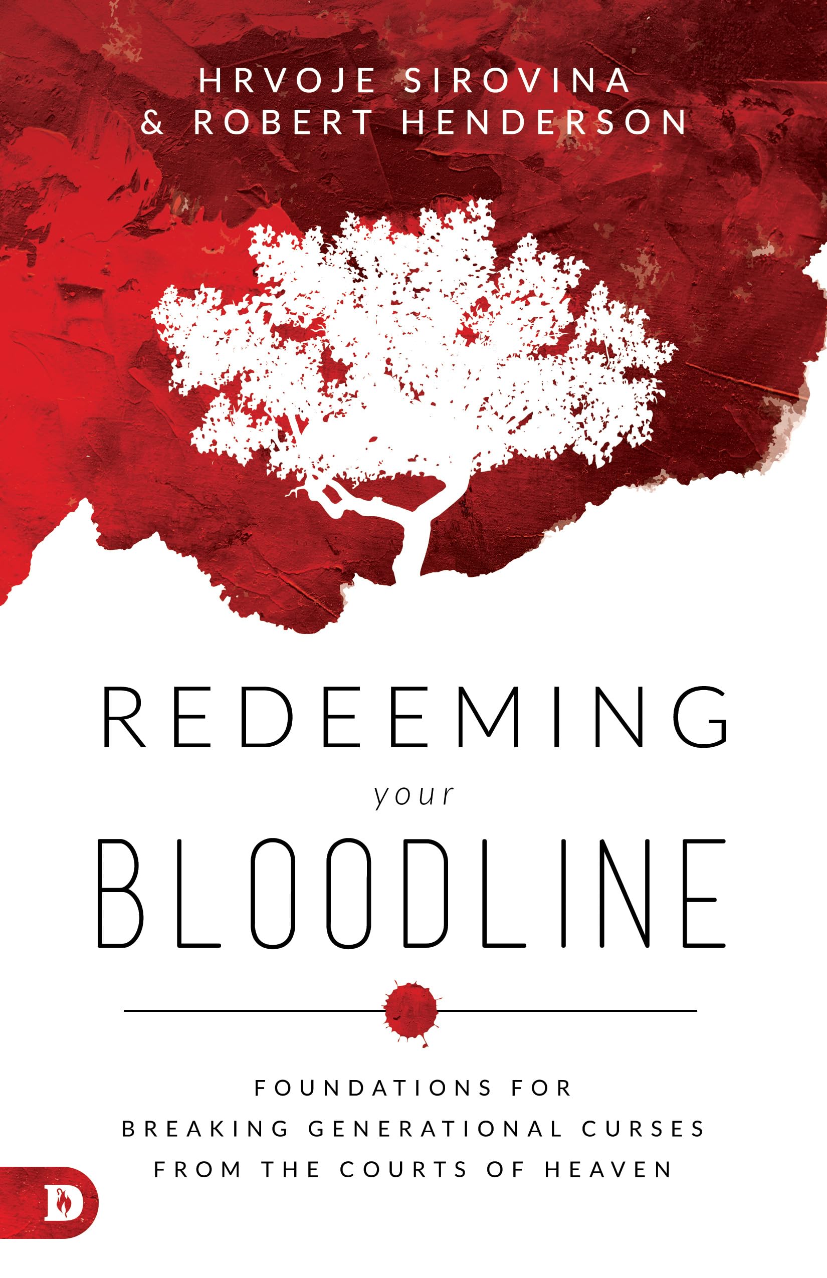 Redeeming Your Bloodline: Foundations for Breaking Generational Curses from the Courts of Heaven used book depot