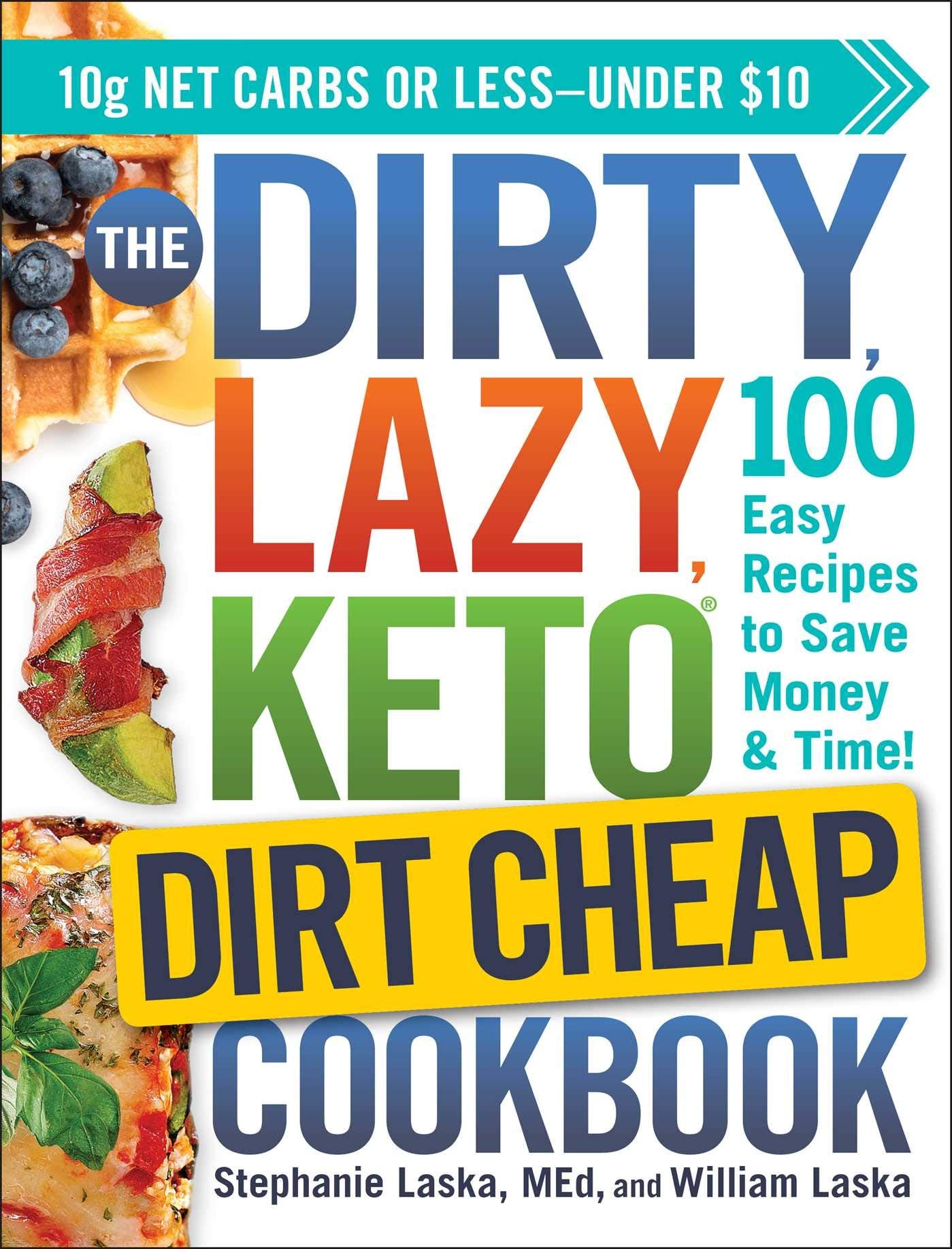 The DIRTY, LAZY, KETO Dirt Cheap Cookbook: 100 Easy Recipes to Save Money & Time! (DIRTY, LAZY, KETO Diet Cookbook Series) used book depot