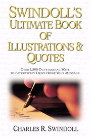 Swindoll's Ultimate Book of Illustrations & Quotes: Over 1,500 Ways to Effectively Drive Home Your Message used book depot