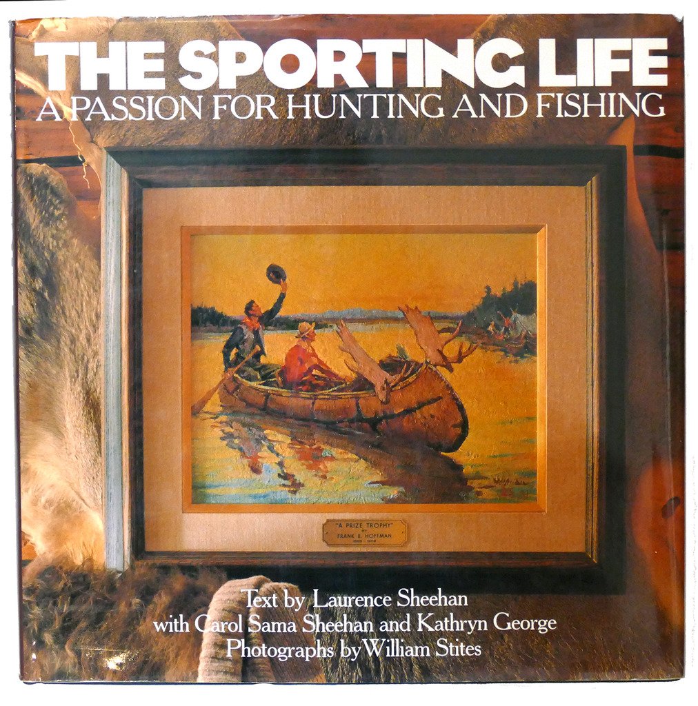 The Sporting Life: A Passion for Hunting and Fishing used book depot