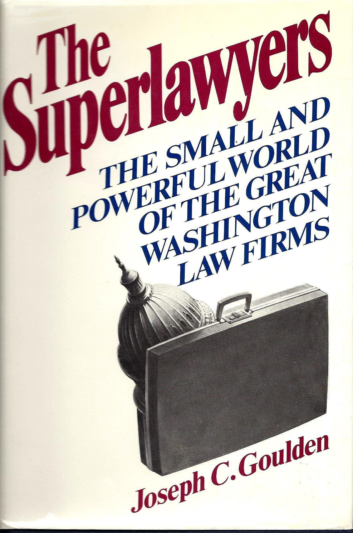 The Superlawyers: The Small and Powerful World of the Great Washington Law Firms used book depot