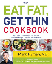 The Eat Fat, Get Thin Cookbook: More Than 175 Delicious Recipes for Sustained Weight Loss and Vibrant Health (The Dr. Mark Hyman Library, 6) used book depot
