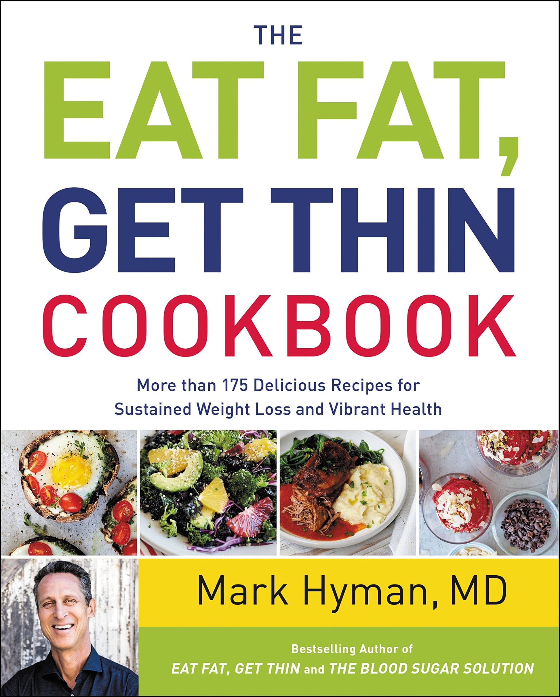 The Eat Fat, Get Thin Cookbook: More Than 175 Delicious Recipes for Sustained Weight Loss and Vibrant Health (The Dr. Mark Hyman Library, 6) used book depot