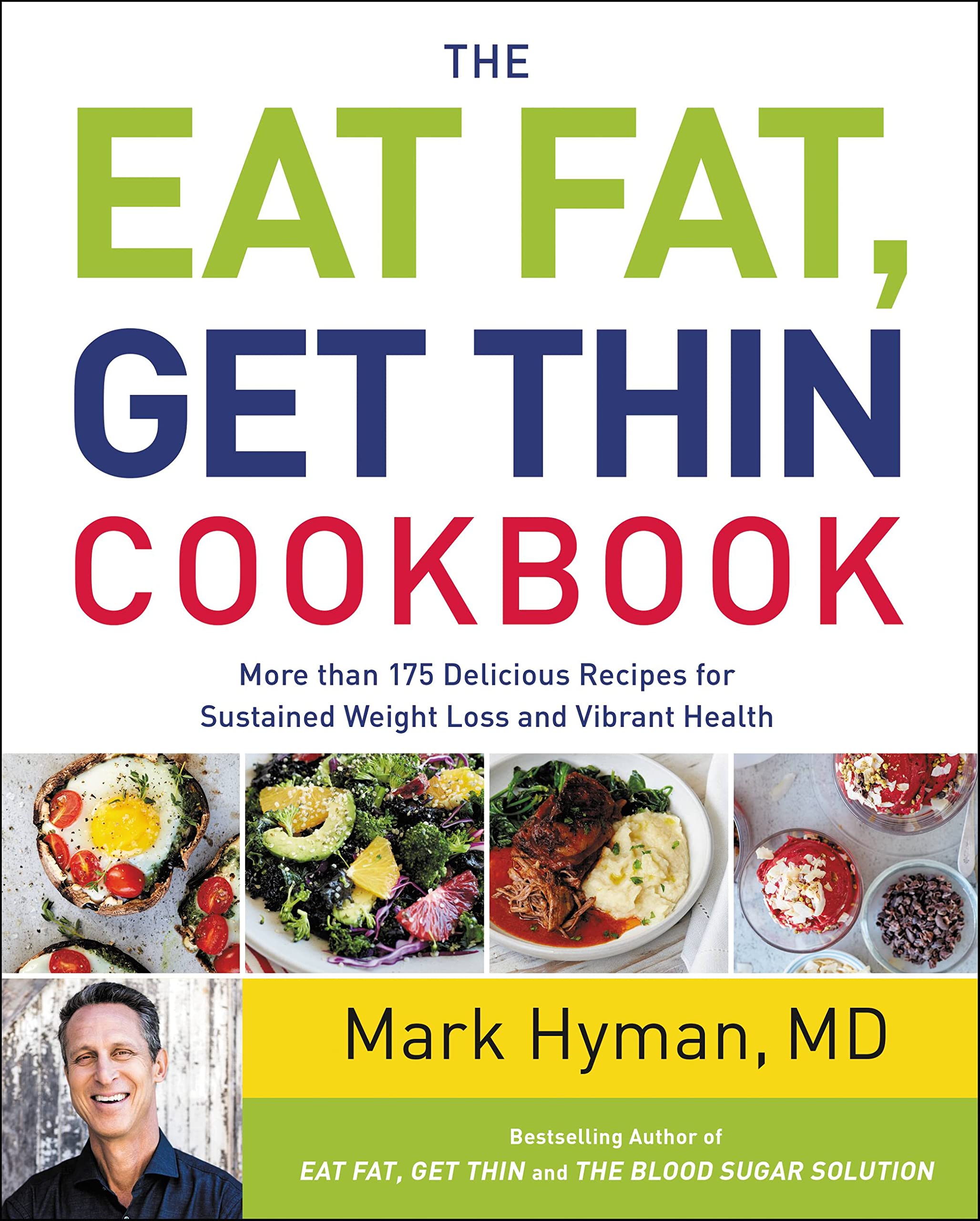 The Eat Fat, Get Thin Cookbook: More Than 175 Delicious Recipes for Sustained Weight Loss and Vibrant Health (The Dr. Mark Hyman Library, 6) used book depot