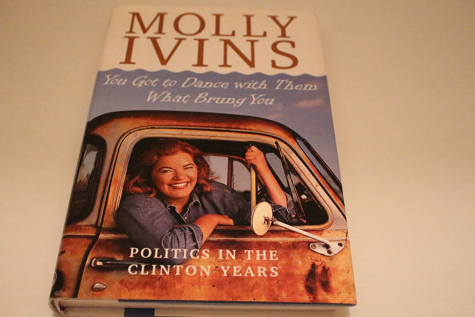 You Got to Dance with Them What Brung You: Politics in the Clinton Years used book depot