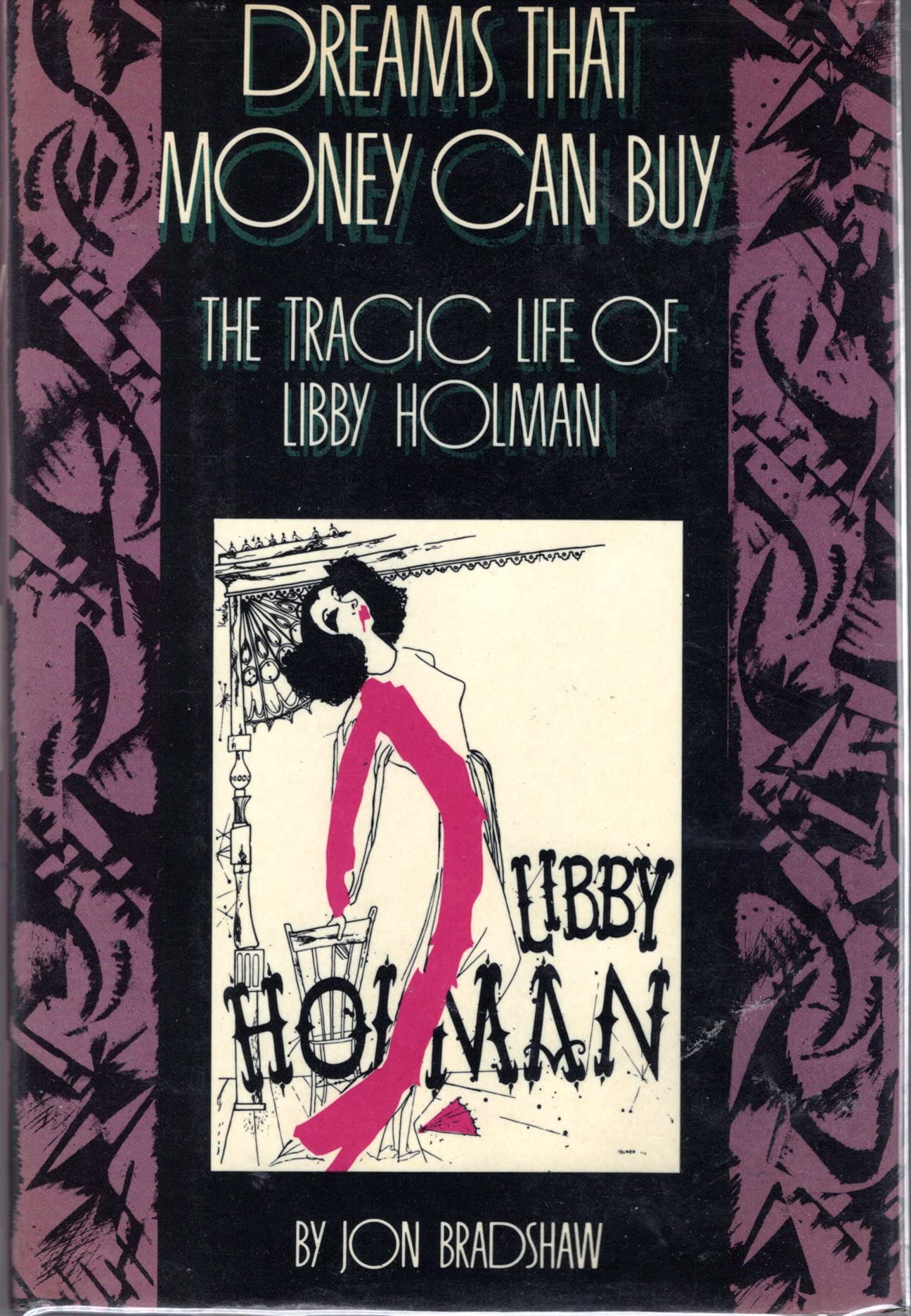 Dreams That Money Can Buy: The Tragic Life of Libby Holman used book depot