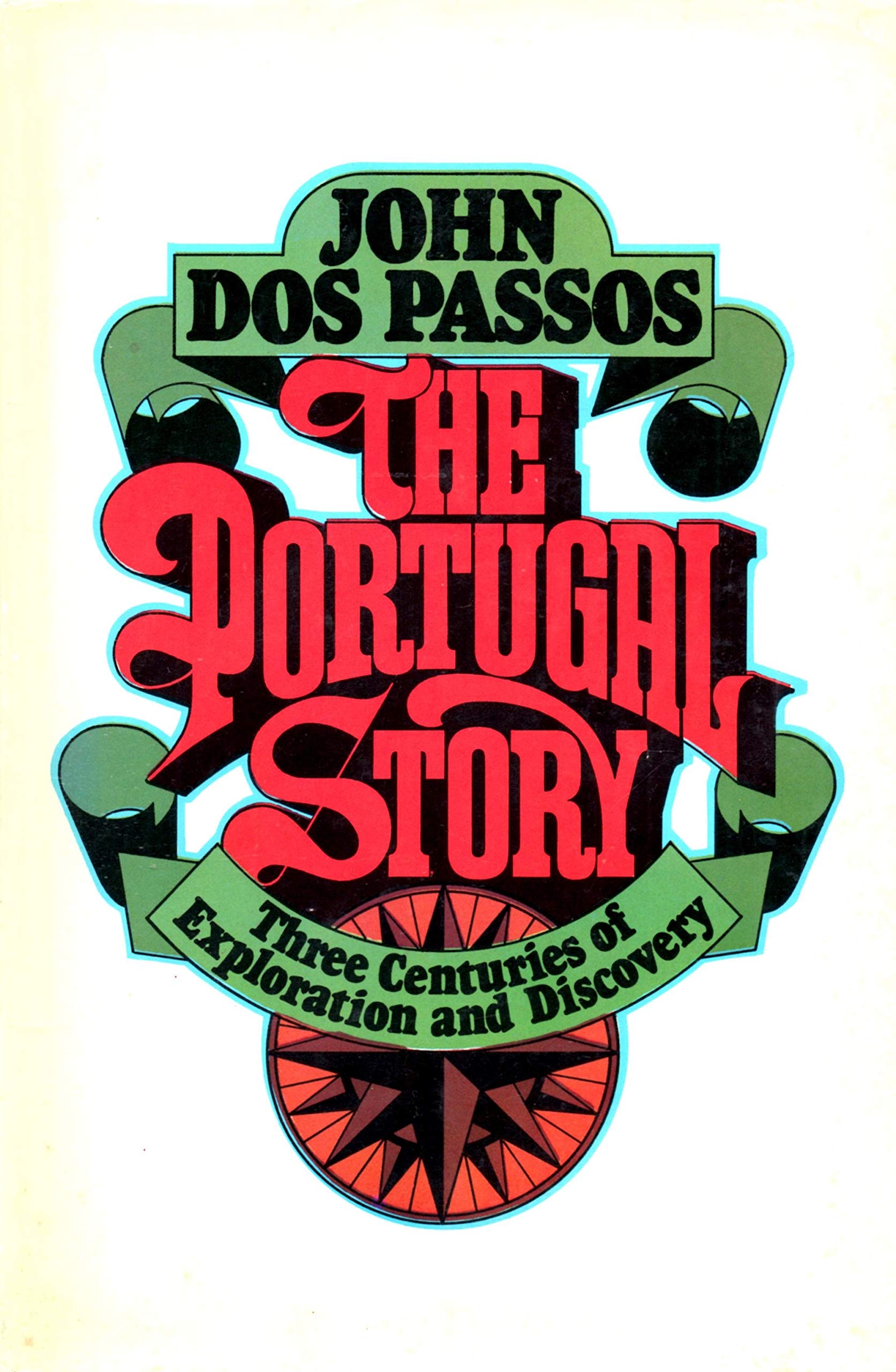 The Portugal Story: Three Centuries of Exploration and Discovery