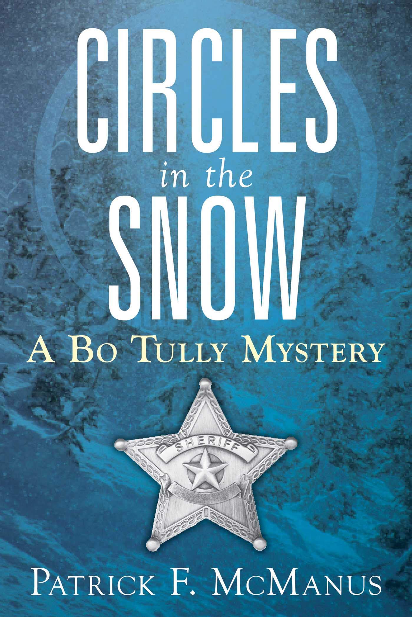 Circles in the Snow: A Bo Tully Mystery (Bo Tully Mystery, 6)