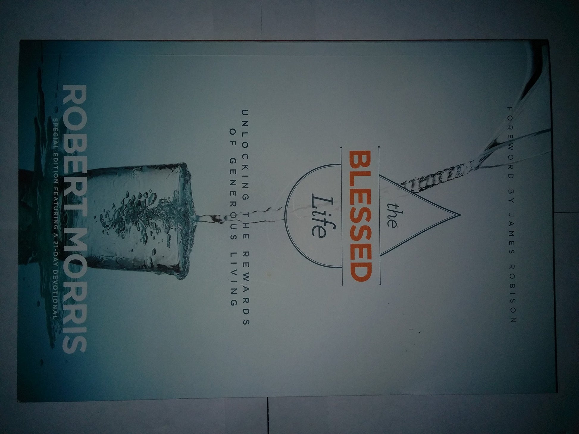 The Blessed Life: Unlocking the Rewards of Generous Living by Morris, Robert by ROBERT MORRIS (2015-05-03) used book depot