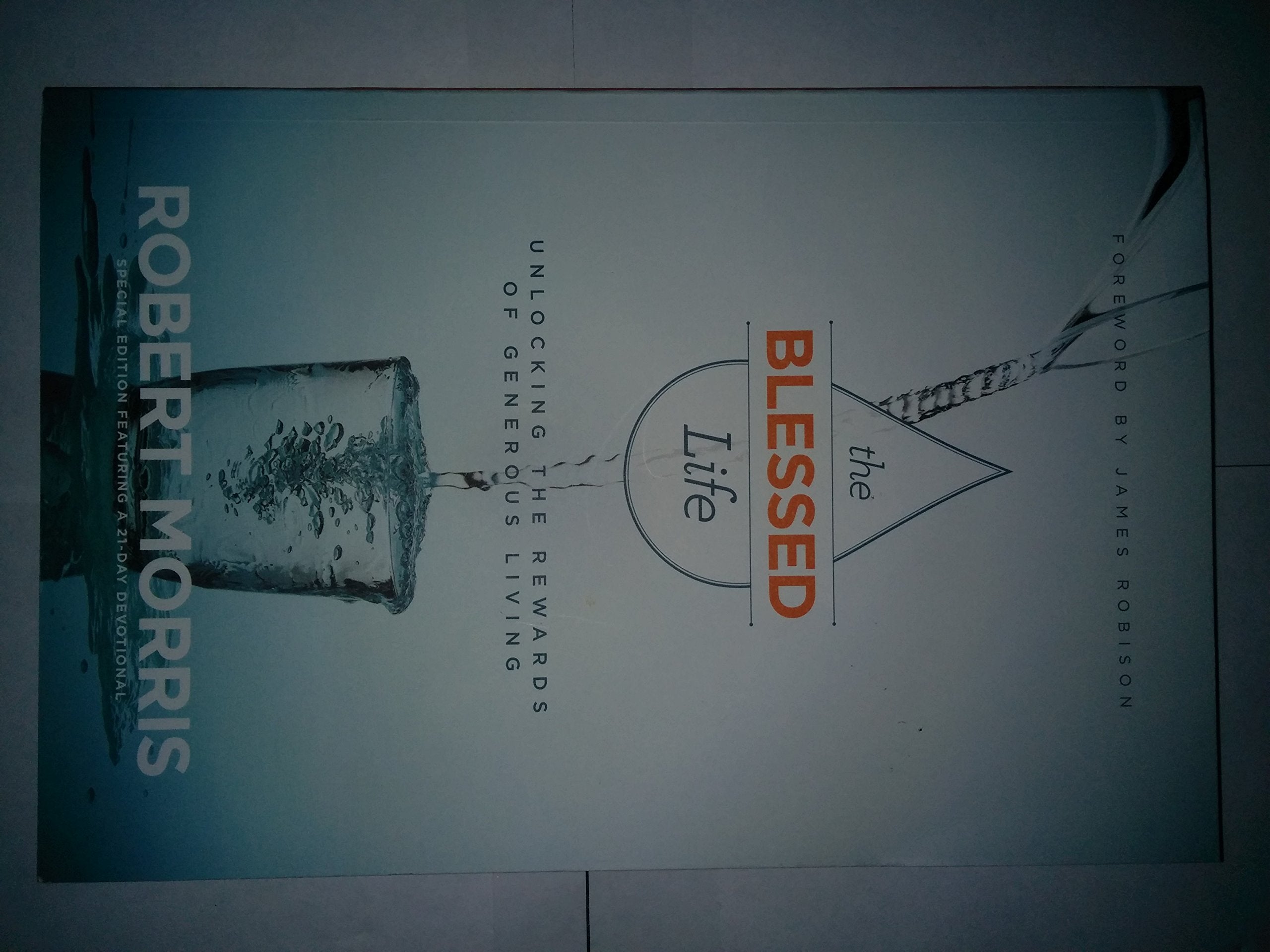 The Blessed Life: Unlocking the Rewards of Generous Living by Morris, Robert by ROBERT MORRIS (2015-05-03) used book depot