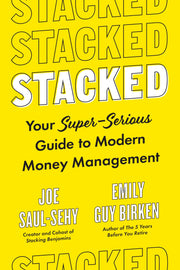 Stacked: Your Super-Serious Guide to Modern Money Management