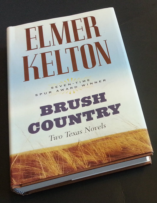 Brush Country: Two Texas Novels Kelton, Elmer