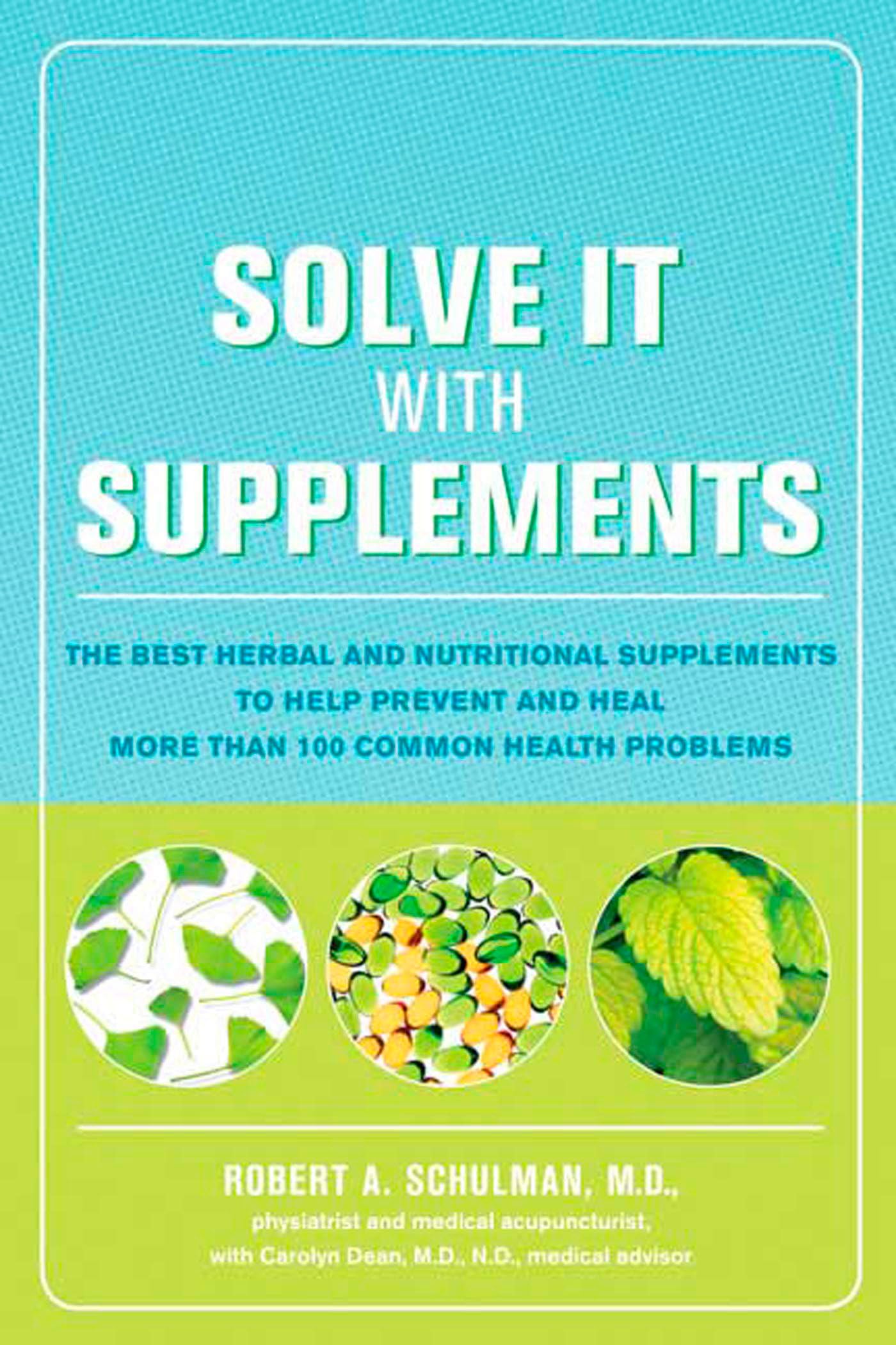 Solve It with Supplements: The Best Herbal and Nutritional Supplements to Help Prevent and Heal More than 100 Common Health Problems used book depot