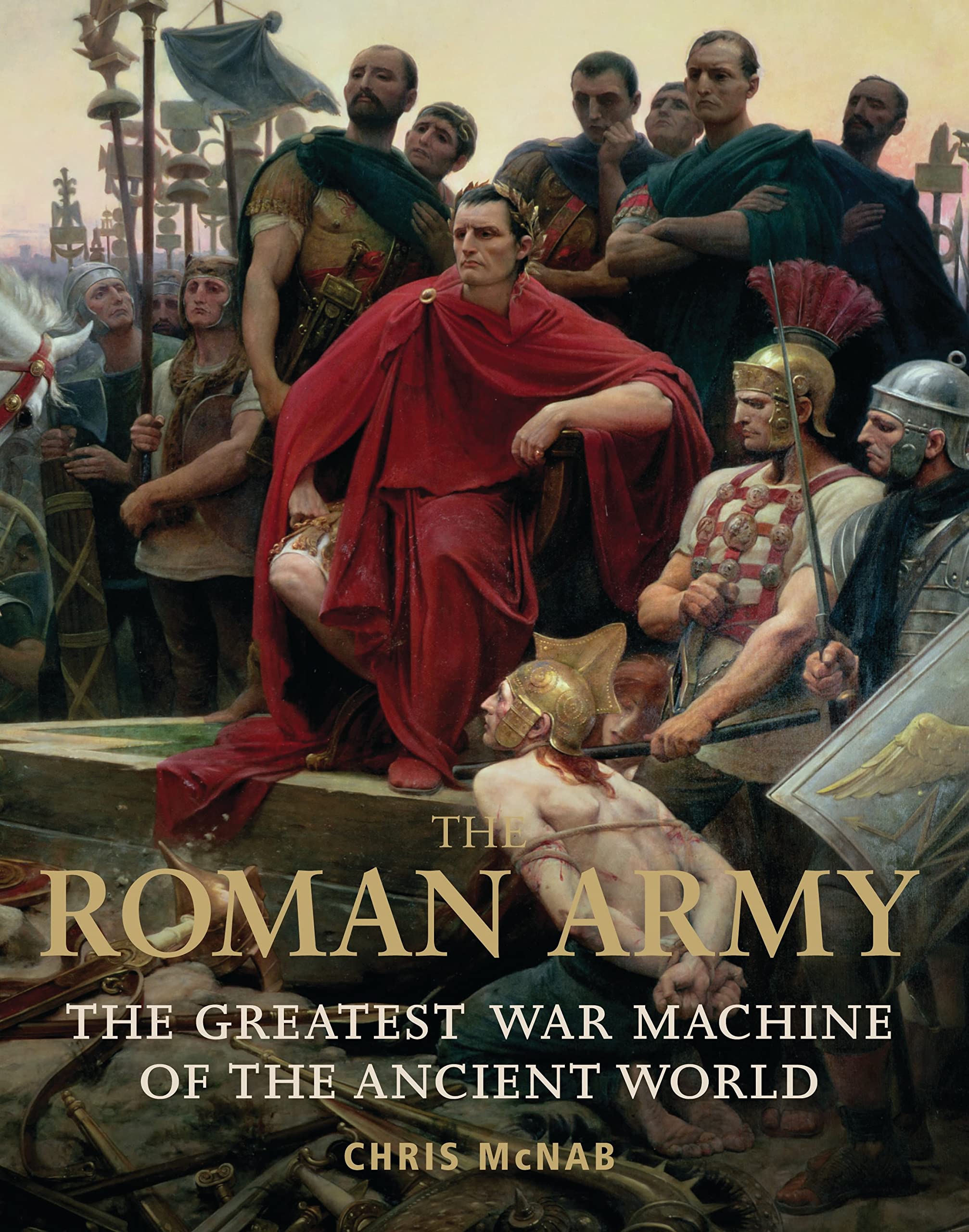 The Roman Army: The Greatest War Machine of the Ancient World (General Military) used book depot