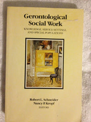 Gerontological Social Work: Knowledge, Service Settings, and Special Populations